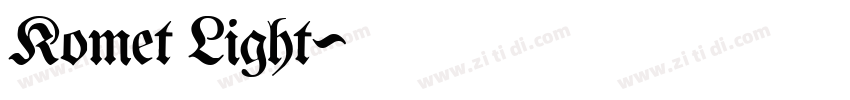 Komet Light字体转换 Komet Light字体转换